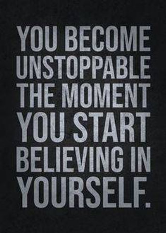 When You Believe in Yourself, Nothing Can Stop You