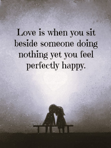 Love is finding joy in simply being with each other