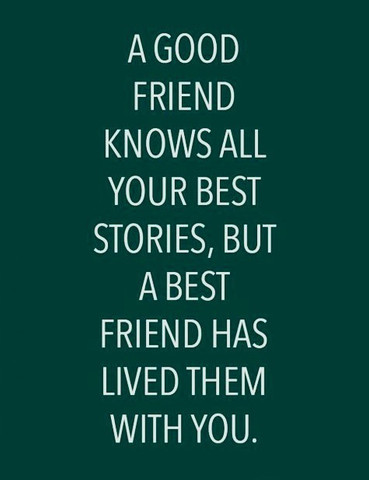 Best Friends Are the Ones Who Live Your Stories With You