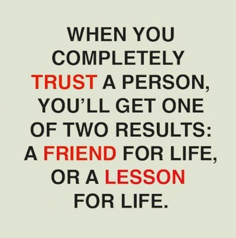 True Trust Leads to a Lifelong Friend or a Valuable Lesson