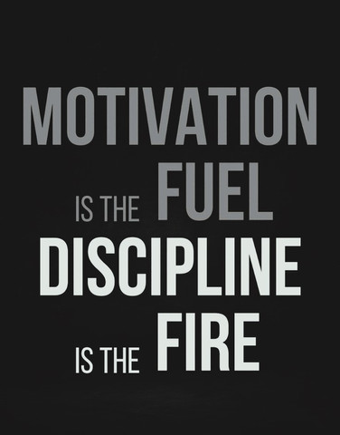 Fuel Your Goals with Motivation, Keep Them Burning with Discipline