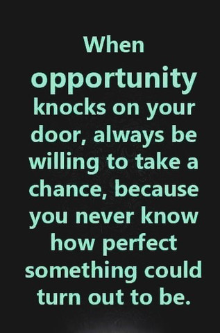 Don’t Hesitate When Opportunity Comes Your Way