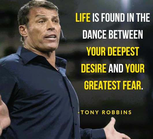 Life is found between deepest desire and greatest fear
