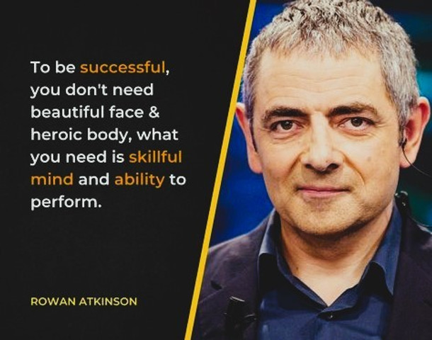 To be successful, you need skillful mind and ability to perform
