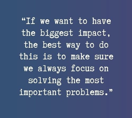If we want to have the biggest impact