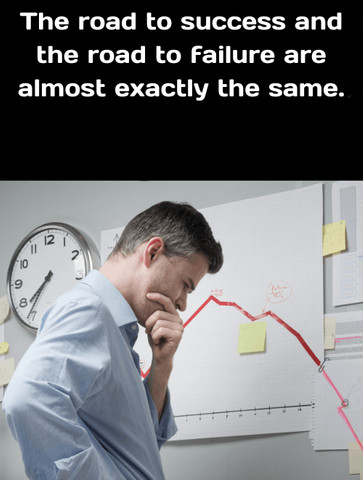 Road to success and failure are almost same