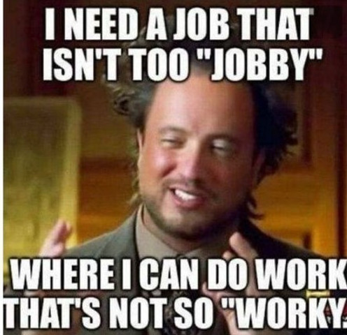 I need a job that isn