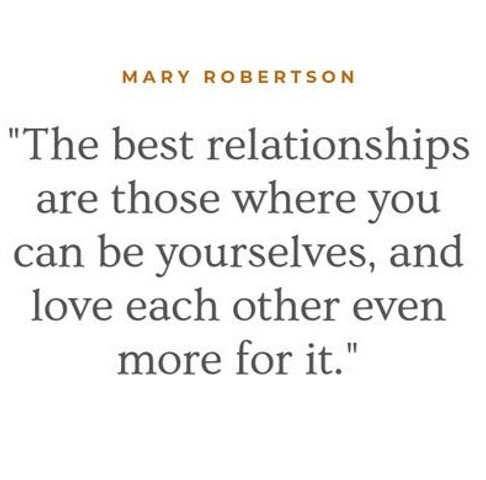 The best relationships are those where you can e yourselves