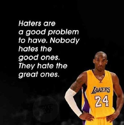 Haters are a good problem to have