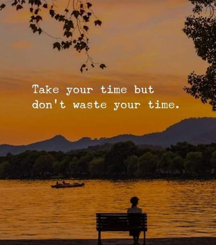 Take your time but don