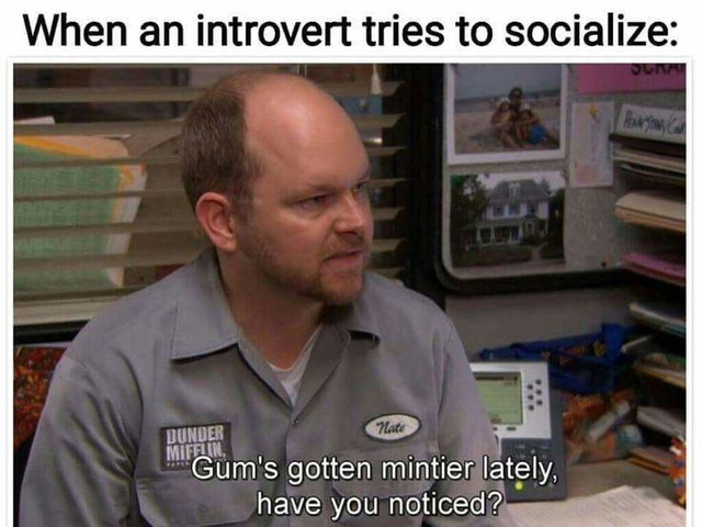 When an introvert tries to socialize