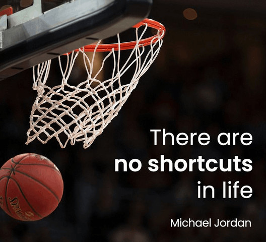 There are no shortcuts in life