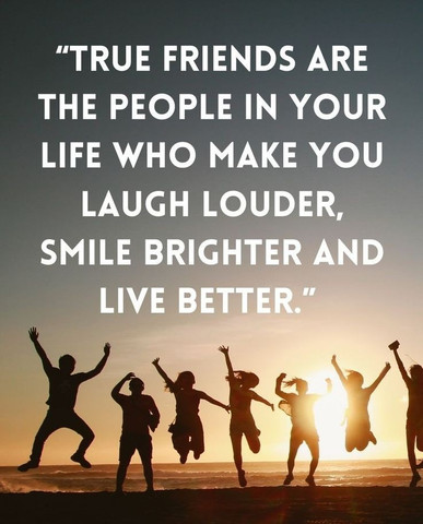 True friends are the people in your life who make your laugh louder