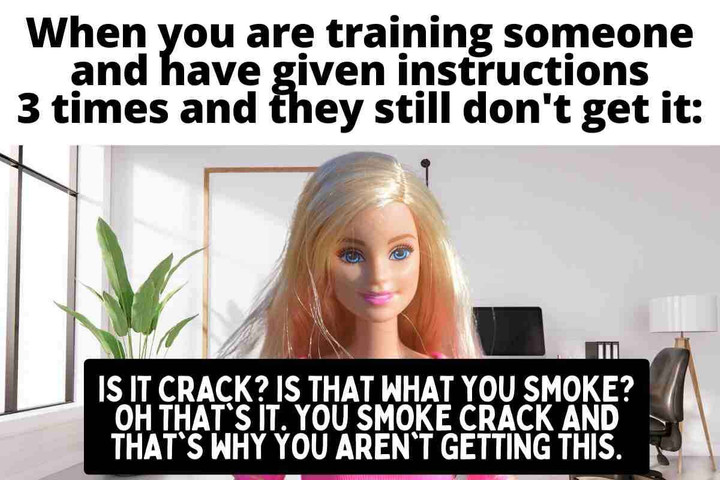 When you are training someone