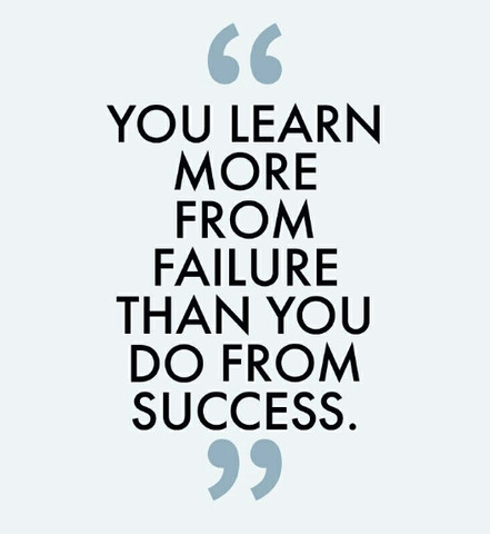 You learn more from failure than you do from success