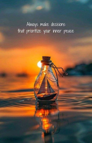 Always make decisions that prioritize your inner peace
