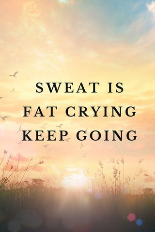 Sweat is fat crying keep going