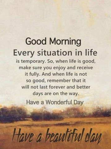 Every situation in life is temporary
