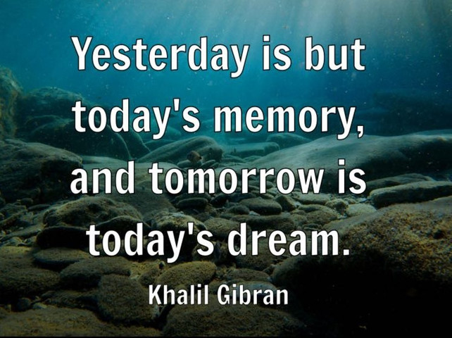 Yesterday is but today