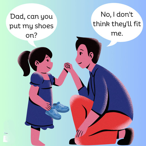 Dad, Can You Put My Shoes On?