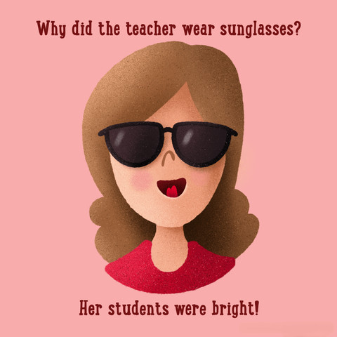 Why did the teacher wear sunglasses?