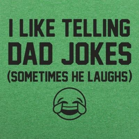 I like telling Dad jokes