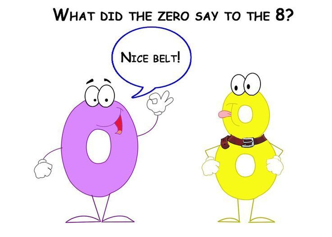 What did the zero say to the 8 ?