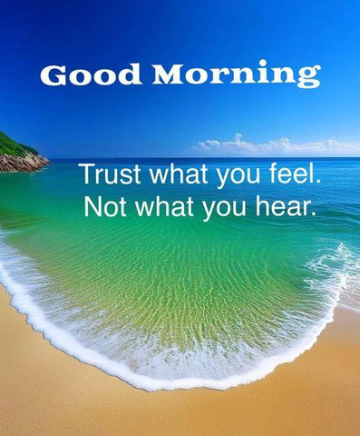 Trust what you feel, not what you hear