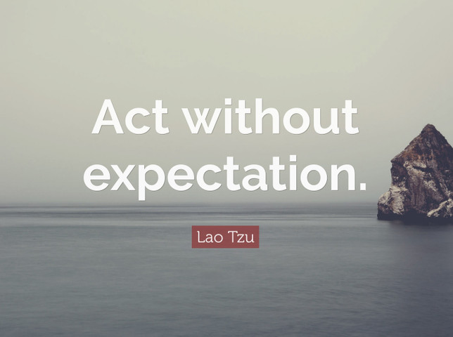 Act without expectation