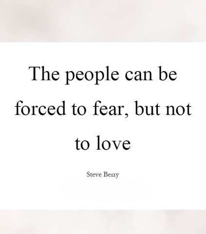 The people can be forced to fear, but not to love