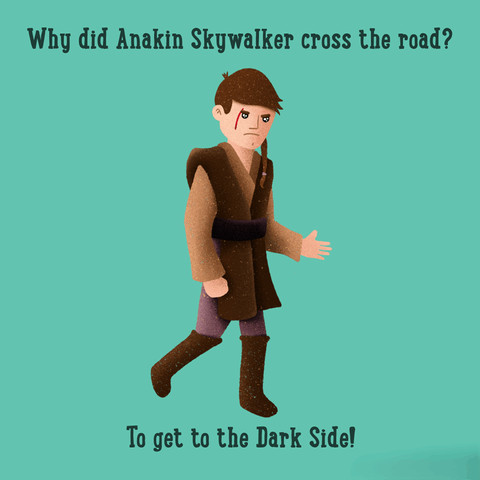 Why did Anakin Skywalker cross the road?