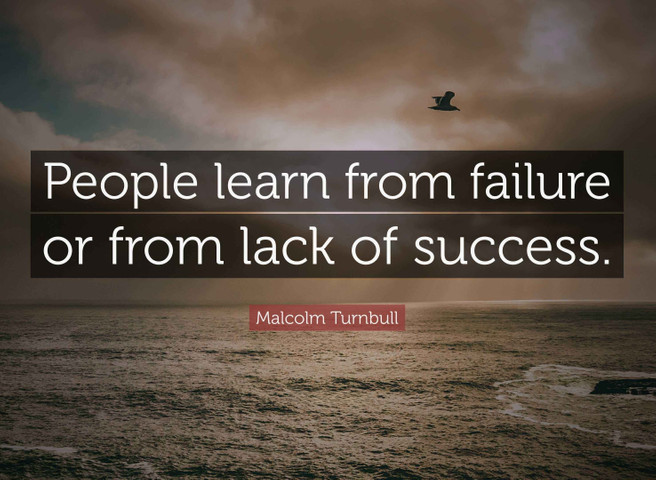 People learn from failure or from lack of success