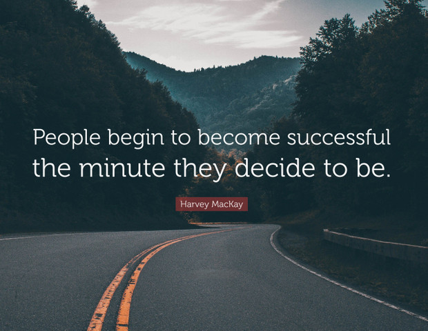 People become successful the minute they decide to