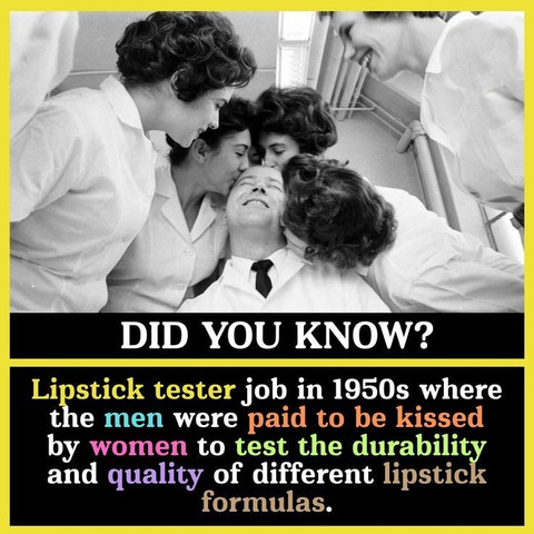 Lipstick tester job in 1950s where men were paid to be kissed by women to test lipstick quality