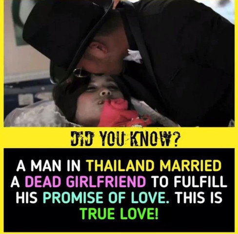 A man in Thailand married a dead girlfriend to fulfill his promise of love