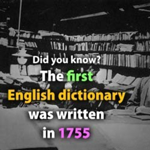 The first English dictionary was written in 1755