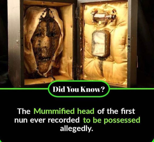 The Mummified head of the first nun ever recorded to be possessed allegedly