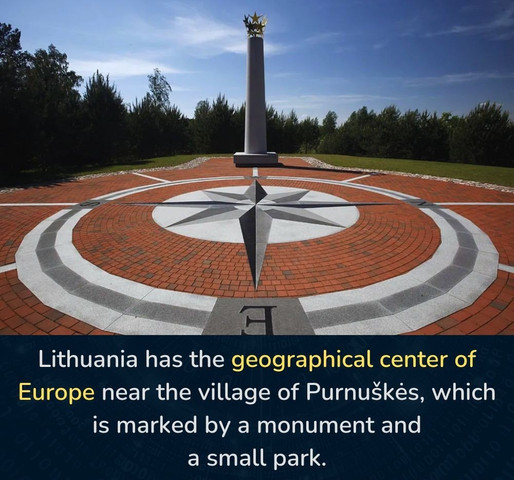 Lithuania has the geographical center of Europe