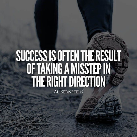 Success is often the result of taking a misstep in the right direction
