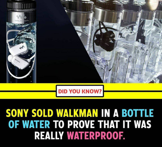 Sony sold Walkman in a bottle of water to prove that it was really waterproof