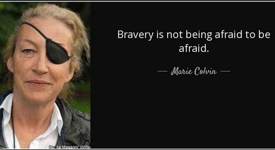 Bravery is not being afraid to be afraid