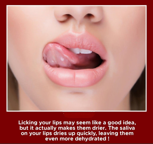 Licking your lips may seem like a good idea but it actually makes them drier